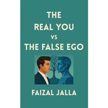 THE REAL YOU vs THE FALSE EGO