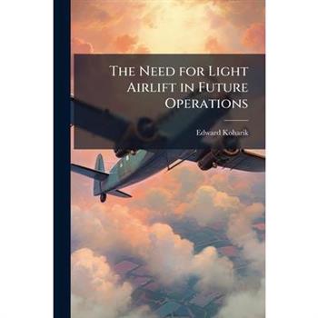 The Need for Light Airlift in Future Operations