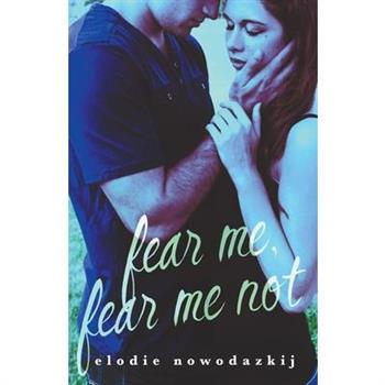 Fear Me, Fear Me Not