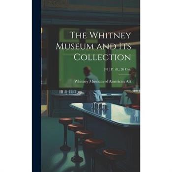 The Whitney Museum and Its Collection; [41] p.