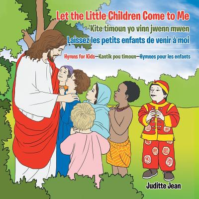 Let the Little Children Come to Me-kite Timoun Yo Vinn Jwenn Mwen-laissez Les Petits Enfan