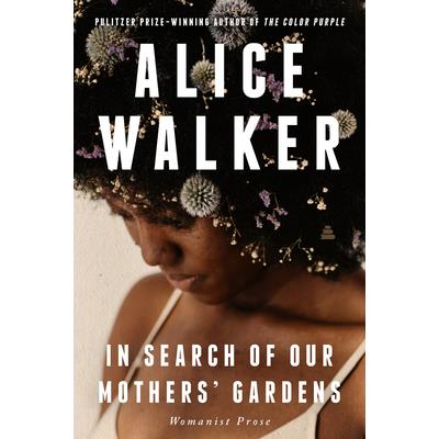 In Search of Our Mothers’ Gardens