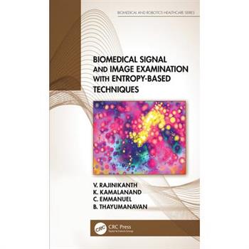 Biomedical Signal and Image Examination with Entropy-Based Techniques