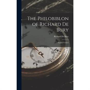 The Philobiblon of Richard De Bury