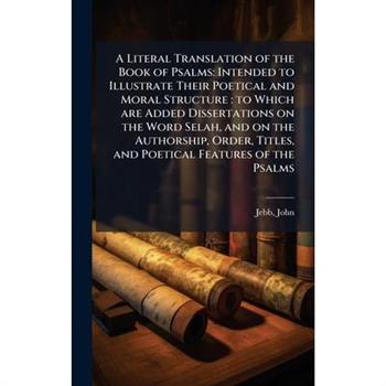 A Literal Translation of the Book of Psalms