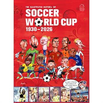 The Illustrated History of Soccer World Cup 1930 - 2026 English