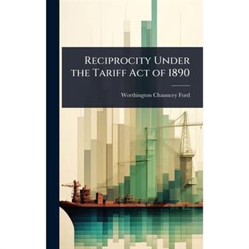 Reciprocity Under the Tariff Act of 1890