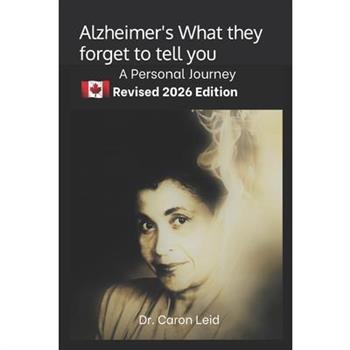 Alzheimer's - What they forget to tell you - A personal journey