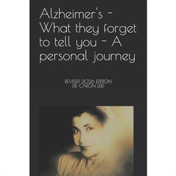 Alzheimer's - What they forget to tell you - A personal journey
