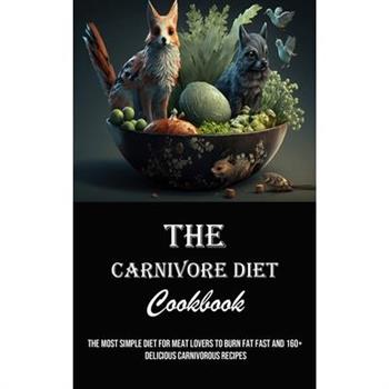 The Carnivore Diet Cookbook