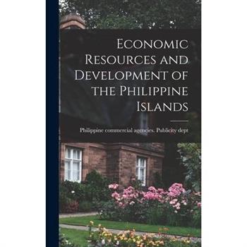 Economic Resources and Development of the Philippine Islands