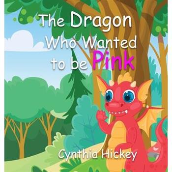 The Dragon Who Wanted to Be Pink