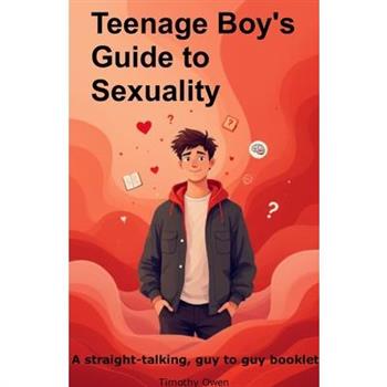 Teenage boys guide to sexuality