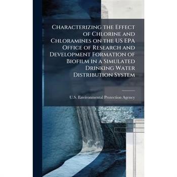 Characterizing the Effect of Chlorine and Chloramines on the US EPA Office of Research and Development Formation of Biofilm in a Simulated Drinking Water Distribution System