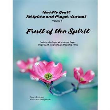 Heart to Heart - Scripture and Prayer Journal / Volume 4 Fruit of the Spirit