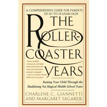 The Roller-Coaster Years: Raising Your Child through the Maddening yet Magical M