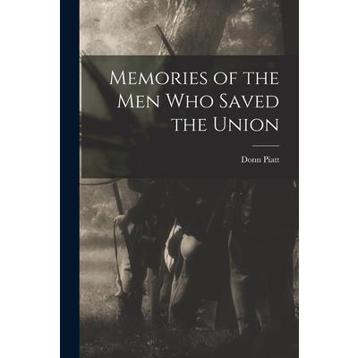 Memories of the Men who Saved the Union