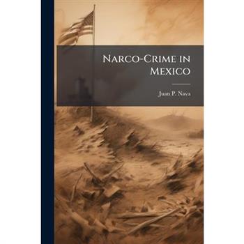 Narco-Crime in Mexico