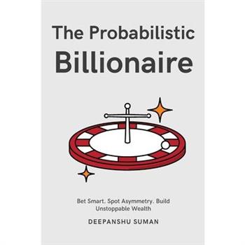 The Probabilistic Billionaire