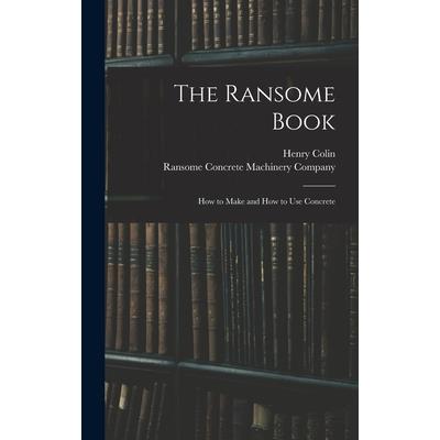 The Ransome Book; How to Make and How to Use Concrete