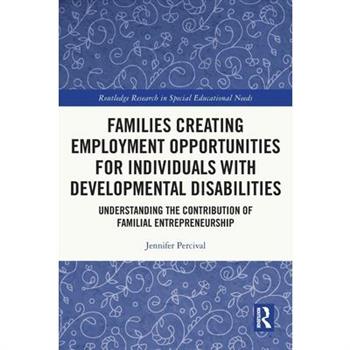 Families Creating Employment Opportunities for Individuals with Developmental Disabilities