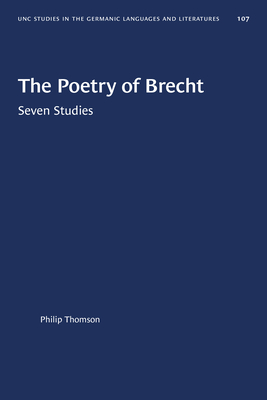 The Poetry of BrechtThePoetry of BrechtSeven Studies