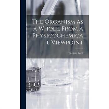 The Organism as a Whole, From a Physicochemical Viewpoint