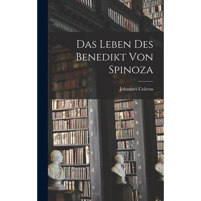 Das Leben Des Benedikt Von Spinoza