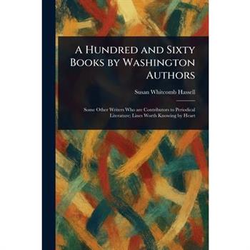 A Hundred and Sixty Books by Washington Authors