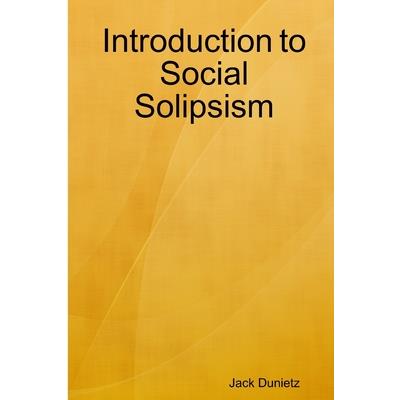 Introduction to Social Solipsism