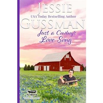 Just a Cowboy’s Love Song (Sweet Western Christian Romance Book 10) (Flyboys of Sweet Briar Ranch in North Dakota)