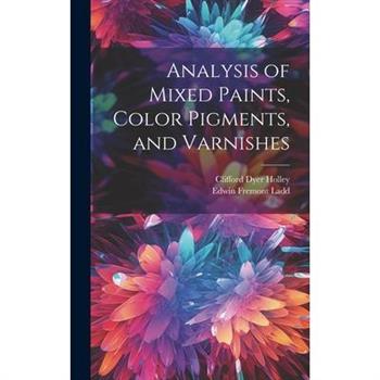 Analysis of Mixed Paints, Color Pigments, and Varnishes