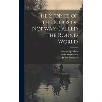 The Stories of the Kings of Norway Called the Round World