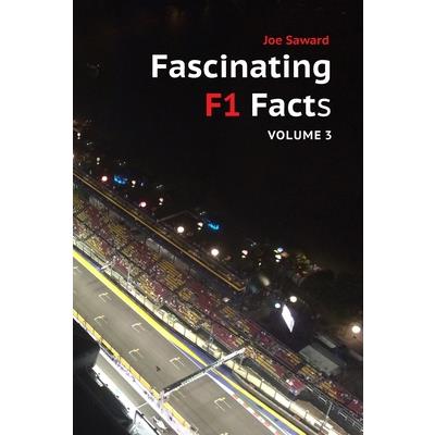 Fascinating F1 Facts, Volume 3
