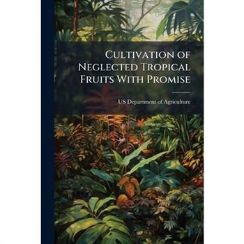 Cultivation of Neglected Tropical Fruits With Promise