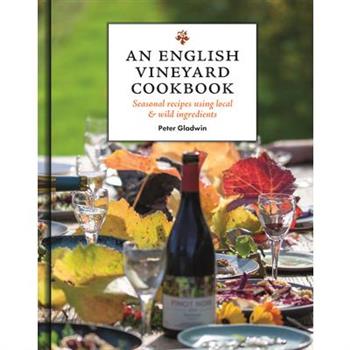 An English Vineyard Cookbook