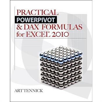 Practical Powerpivot & DAX Formulas for Excel 2010