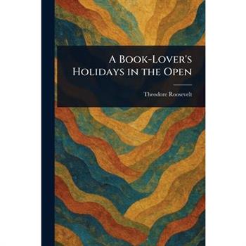 A Book-Lover's Holidays in the Open
