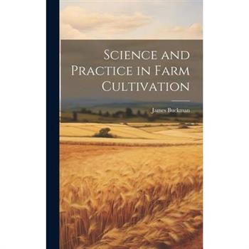 Science and Practice in Farm Cultivation