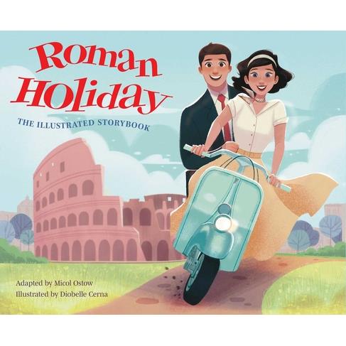 Roman Holiday: The Illustrated Storybook