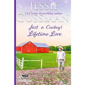 Just a Cowboy's Lifetime Love (Sweet Western Christian Romance Book 11) (Flyboys of Sweet Briar Ranch in North Dakota)