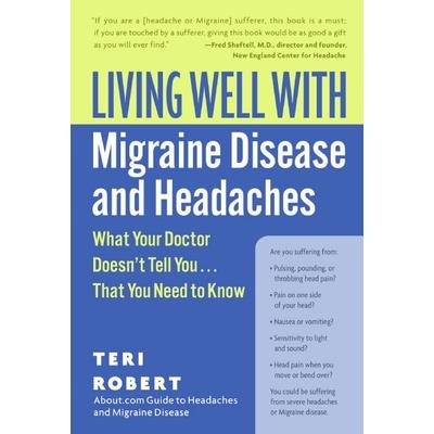 Living Well With Migraine Disease And Headaches