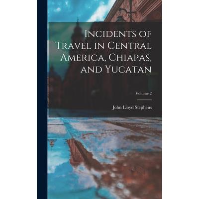 Incidents of Travel in Central America, Chiapas, and Yucatan; Volume 2