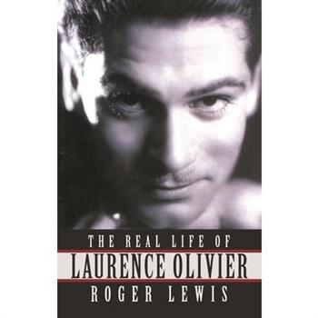 The Real Life of Laurence Olivier