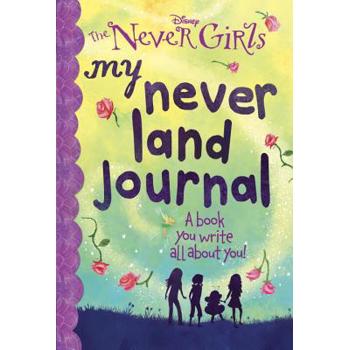 My Never Land Journal (Disney: the Never Girls)