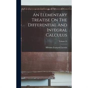 An Elementary Treatise On The Differential And Integral Calculus; Volume 25