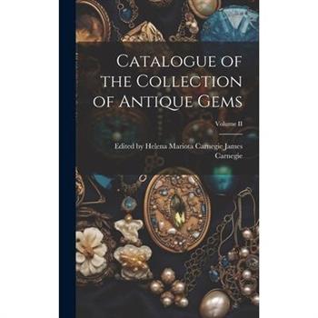 Catalogue of the Collection of Antique Gems; Volume II