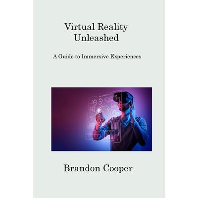 Virtual Reality Unleashed