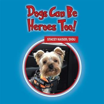 Dogs Can Be Heroes Too!
