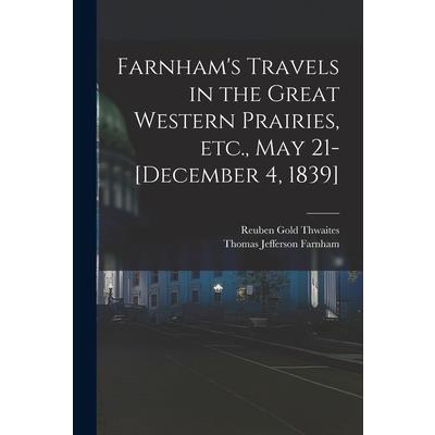 Farnham's Travels in the Great Western Prairies, etc., May 21-[December 4, 1839]